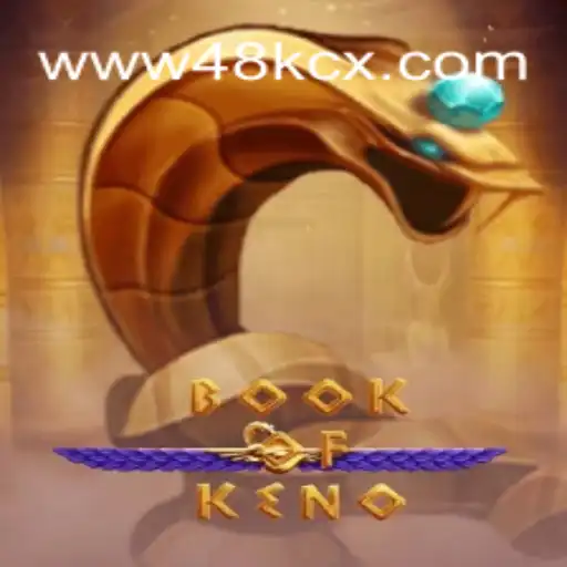 Descubra o Mundo Fascinante do Jogo BookOfKeno na Plataforma 48KCX.com